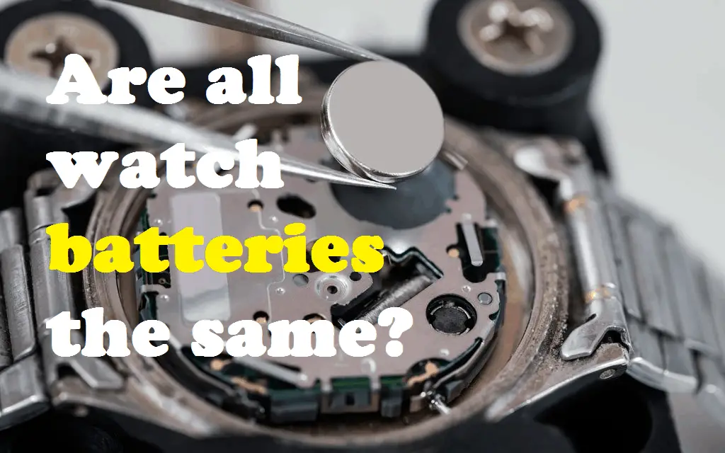 Are Watch Batteries All the Same Size?