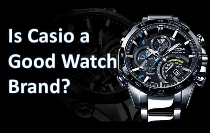 Is Casio a Good Watch Brand?